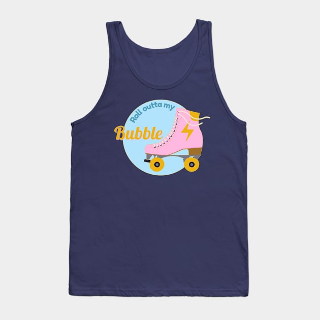 Roll Outta My Bubble Roller Skate Tank Top by yaywow